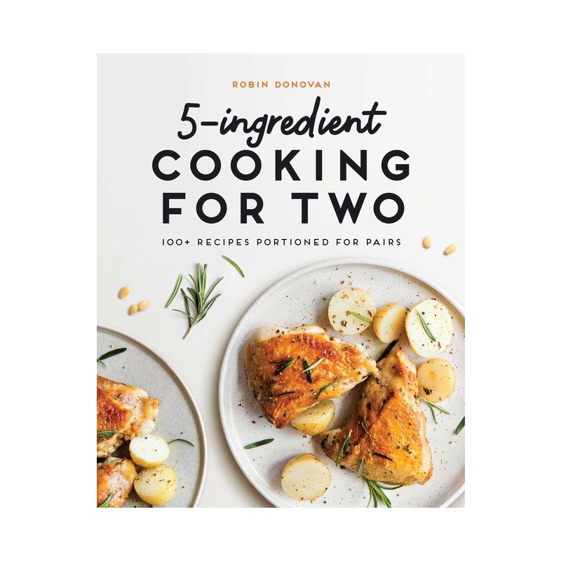5-Ingredient Cooking for Two - by  Robin Donovan (Paperback), 1 of 2