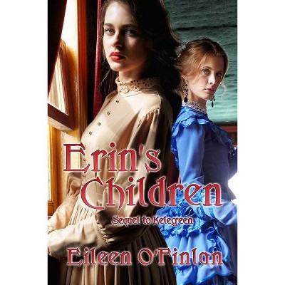 Erin's Children - by  Eileen O'Finlan (Paperback)