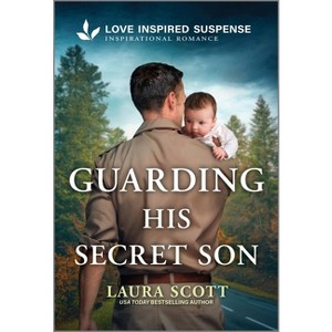 Guarding His Secret Son - by  Laura Scott (Paperback) - 1 of 1