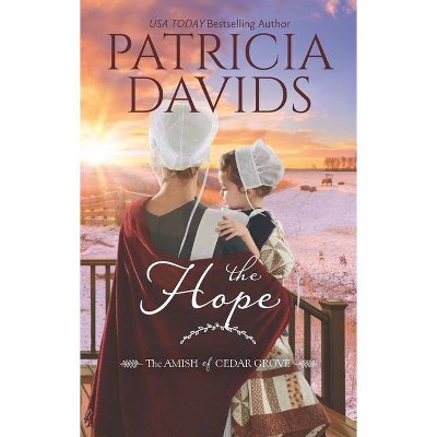 The Hope - (Amish of Cedar Grove) by  Patricia Davids (Paperback)