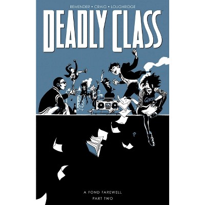 Deadly Class Volume 12: A Fond Farewell Part Two - by  Rick Remender (Paperback)