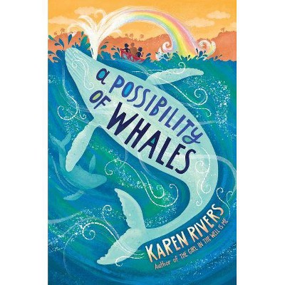 A Possibility of Whales - by  Karen Rivers (Hardcover)