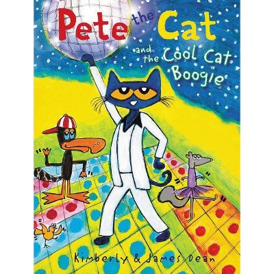 Pete the Cat and the Cool Cat Boogie (Hardcover) (James Dean)