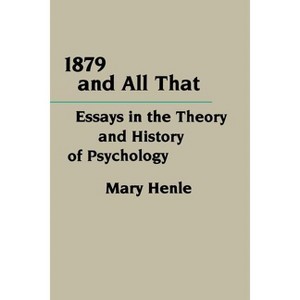 1879 and All That - (Critical Assessments of Contemporary Psychology) by  Mary Henle (Paperback) - 1 of 1