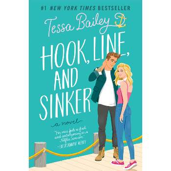 Hook, Line, and Sinker - by Tessa Bailey