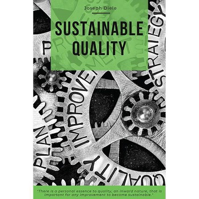 Sustainable Quality - by  Joseph Diele (Paperback)