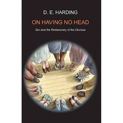 On Having No Head - by  Douglas Edison Harding (Paperback)