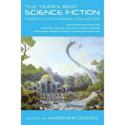 The Year's Best Science Fiction: Twenty-Sixth Annual Collection - by  Gardner Dozois (Paperback)