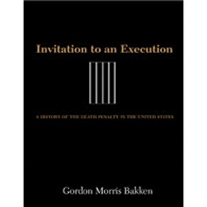 Invitation to an Execution - by  Gordon Morris Bakken (Hardcover) - 1 of 1