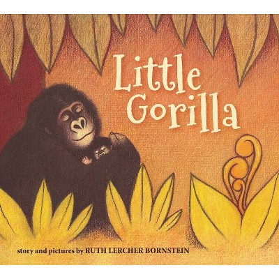 Little Gorilla (Padded Board Book) - by  Ruth Bornstein