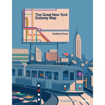 The Great New York Subway Map - by  Emiliano Ponzi (Hardcover)