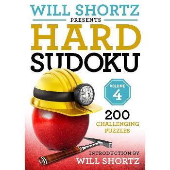 Will Shortz Presents Hard Sudoku Volume 4 - (Paperback)