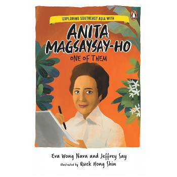Exploring Southeast Asia with Anita Magsaysay-Ho: One of Them - by  Quek Hong Shin & Jeffrey Say & Eva Wong Nava (Paperback)