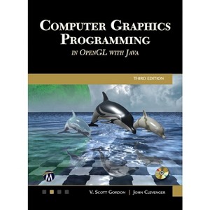 Computer Graphics Programming in OpenGL with Java - 3rd Edition by  V Scott Gordon & John L Clevenger (Hardcover) - 1 of 1