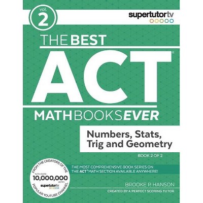 The Best ACT Math Books Ever, Book 2 - by  Brooke P Hanson (Paperback)