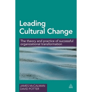 Leading Cultural Change - by  James McCalman & David Potter (Paperback) - 1 of 1