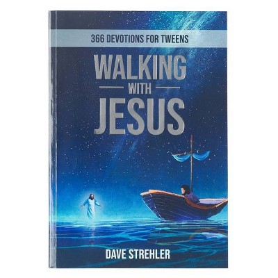 Walking with Jesus - by  Dave Strehler (Paperback)