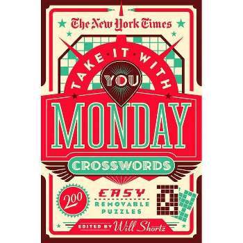 The New York Times Take It with You Monday Crosswords - (Paperback)