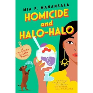 Homicide and Halo-Halo - (A Tita Rosie's Kitchen Mystery) by  Mia P Manansala (Paperback) - 1 of 1
