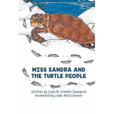 Miss Sandra and the Turtle People - by  Linda Spangrud (Paperback)