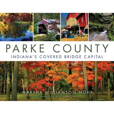 Parke County - by  Marsha Williamson Mohr (Paperback)