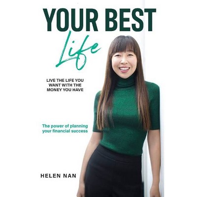 Your Best Life - by  Helen Nan (Paperback)