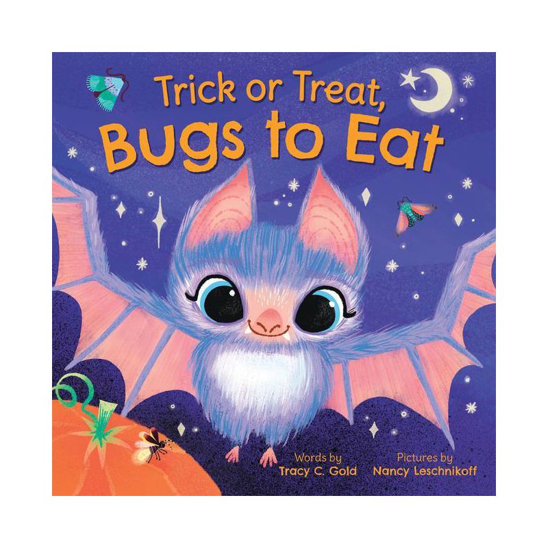 Trick or Treat, Bugs to Eat - by  Tracy Gold (Hardcover), 1 of 2