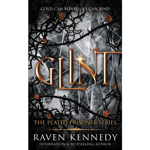 Glint - (the Plated Prisoner) By Raven Kennedy (paperback) : Target