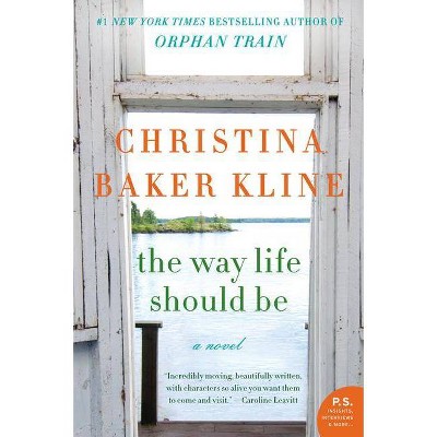 The Way Life Should Be (Reissue) (Paperback) by Christina Baker Kline