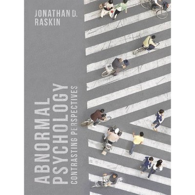 Abnormal Psychology - by  Jonathan D Raskin (Paperback)