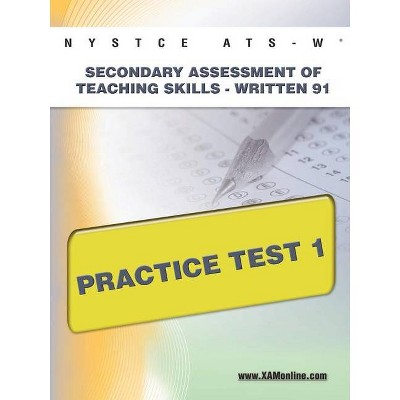 NYSTCE Ats-W Secondary Assessment of Teaching Skills -Written 91 Practice Test 1 - (Nystce) by  Sharon A Wynne (Paperback)