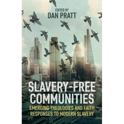 Slavery-Free Communities - by  Dan Pratt (Paperback)