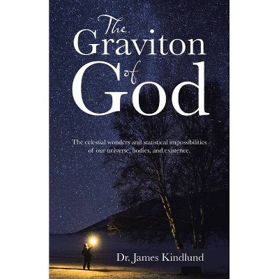 The Graviton of God - by  James Kindlund (Paperback)