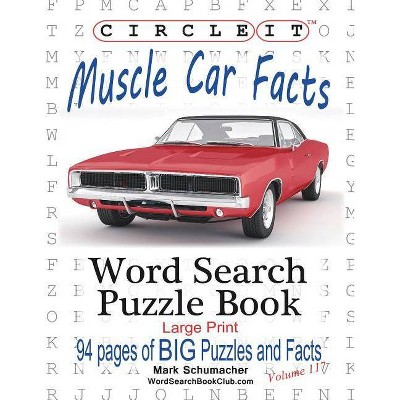 Download Circle It Muscle Car Facts Large Print Word Search Puzzle Book By Lowry Global Media Llc Mark Schumacher Paperback Target