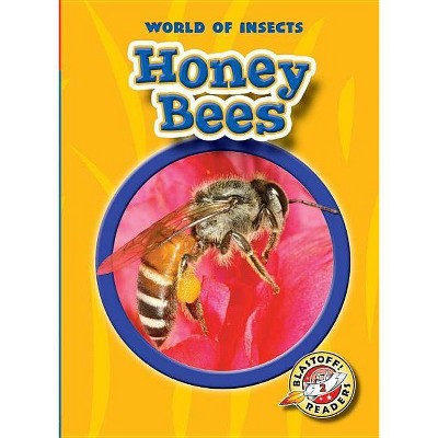 Honey Bees - (World of Insects) by  Colleen Sexton (Paperback)