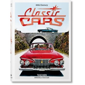 20th Century Classic Cars - (Bibliotheca Universalis) by  Phil Patton (Hardcover) - 1 of 1