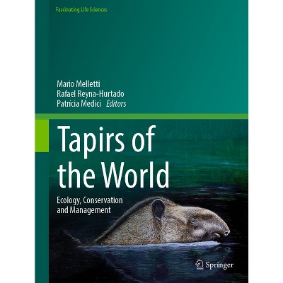 Tapirs of the World - (Fascinating Life Sciences) by  Mario Melletti & Rafael Reyna-Hurtado & Patrícia Medici (Hardcover)