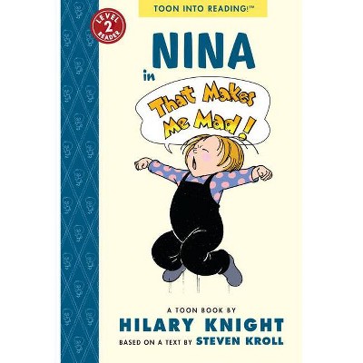 Nina in That Makes Me Mad! - (Toon Books) by  Steven Kroll (Paperback)