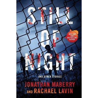 Still of Night - by  Jonathan Maberry & Rachael Lavin (Paperback)