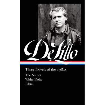 Don Delillo: Three Novels of the 1980s (Loa #363) - (Hardcover)