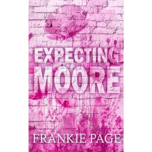 Expecting Moore - (The Moore Family) 4th Edition by  Frankie Page (Paperback) - 1 of 1