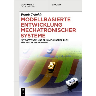 Modellbasierte Entwicklung Mechatronischer Systeme - (De Gruyter Studium) by  Frank Tränkle (Paperback)