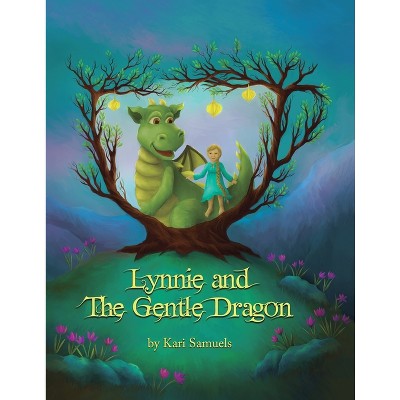 Lynnie and the Gentle Dragon - by  Kari Samuels (Paperback)