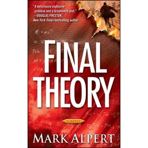 Final Theory - by  Mark Alpert (Paperback) - 1 of 1