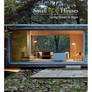 Small Eco Houses - by  Cristina Paredes Benitez & Alex Sanchez Vidiella (Paperback) - 1 of 1