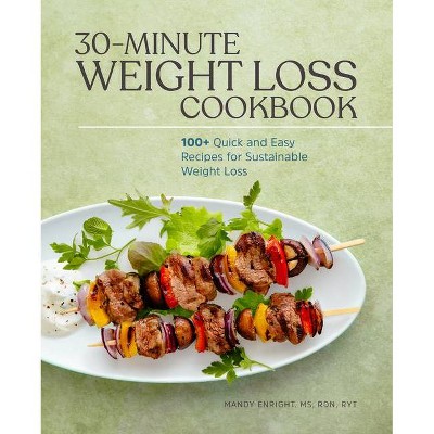 30-Minute Weight Loss Cookbook - by  Mandy Enright (Paperback)