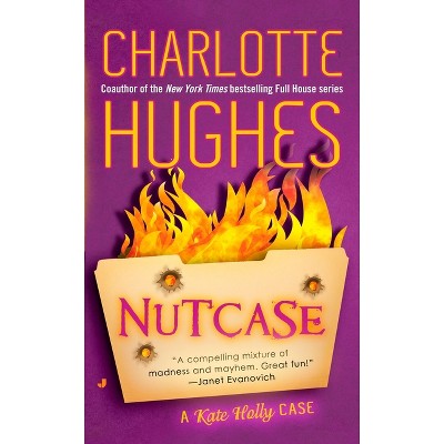 Nutcase - (Kate Holly Case) by  Charlotte Hughes (Paperback)