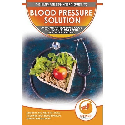 Blood Pressure Solution - by  Ethan Daniel (Paperback)