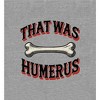 That Was Humerus Adult Long Sleeve Hoodie - 2 of 3
