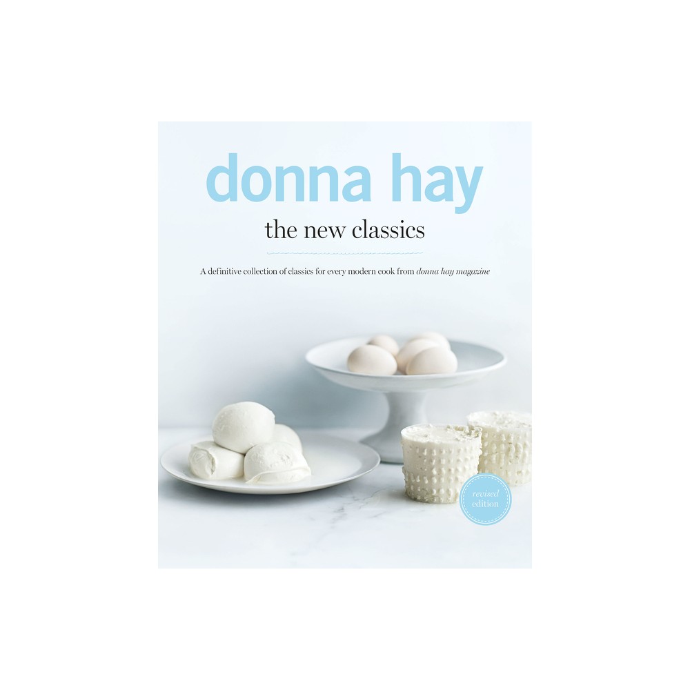 The New Classics - by Donna Hay (Paperback)